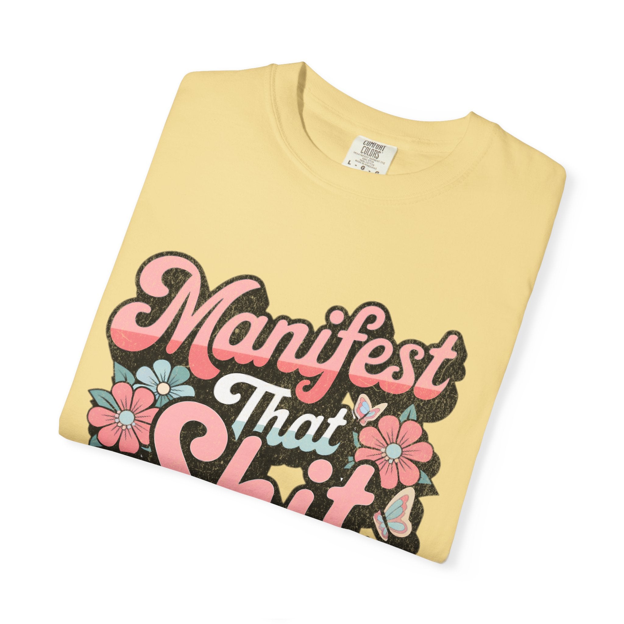 Textured Manifest That Shit T-shirt |Textured Retro Floral Script Tee
