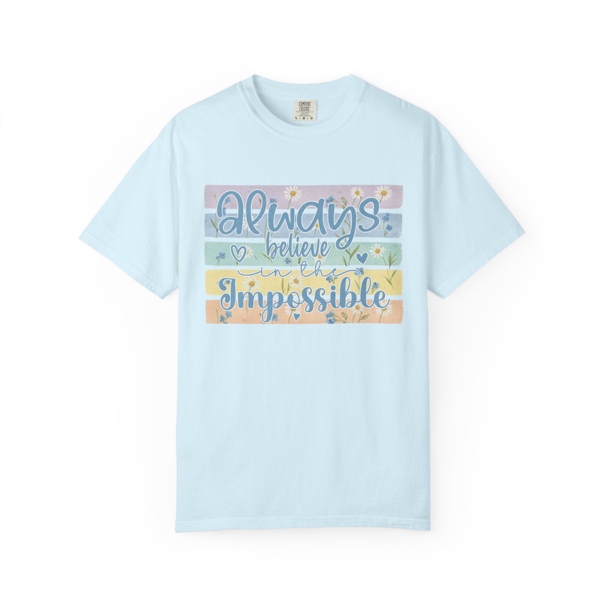 Textured T-Shirt — "Always Believe the Impossible" Pastel Inspirational Graphic Tee
