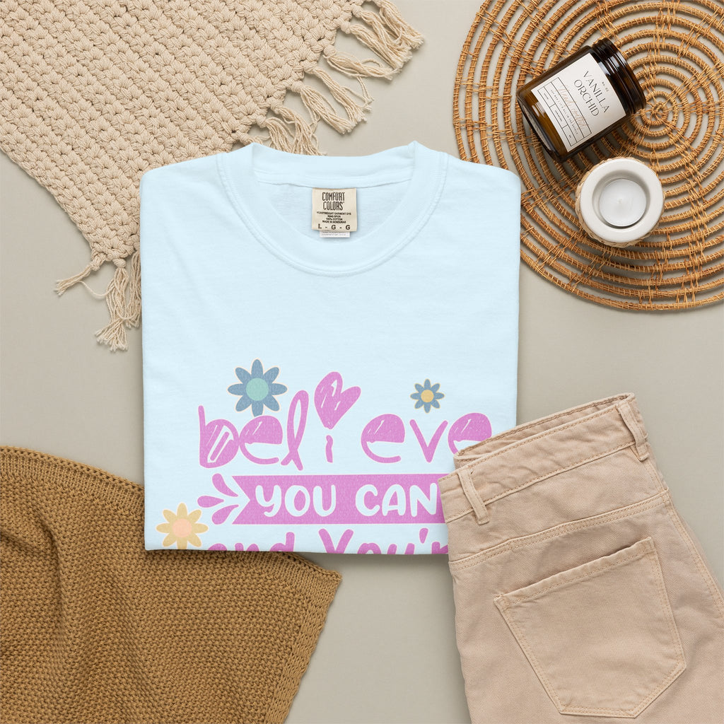 Textured Believe You Can T-Shirt — Inspirational Floral Motivational Tee