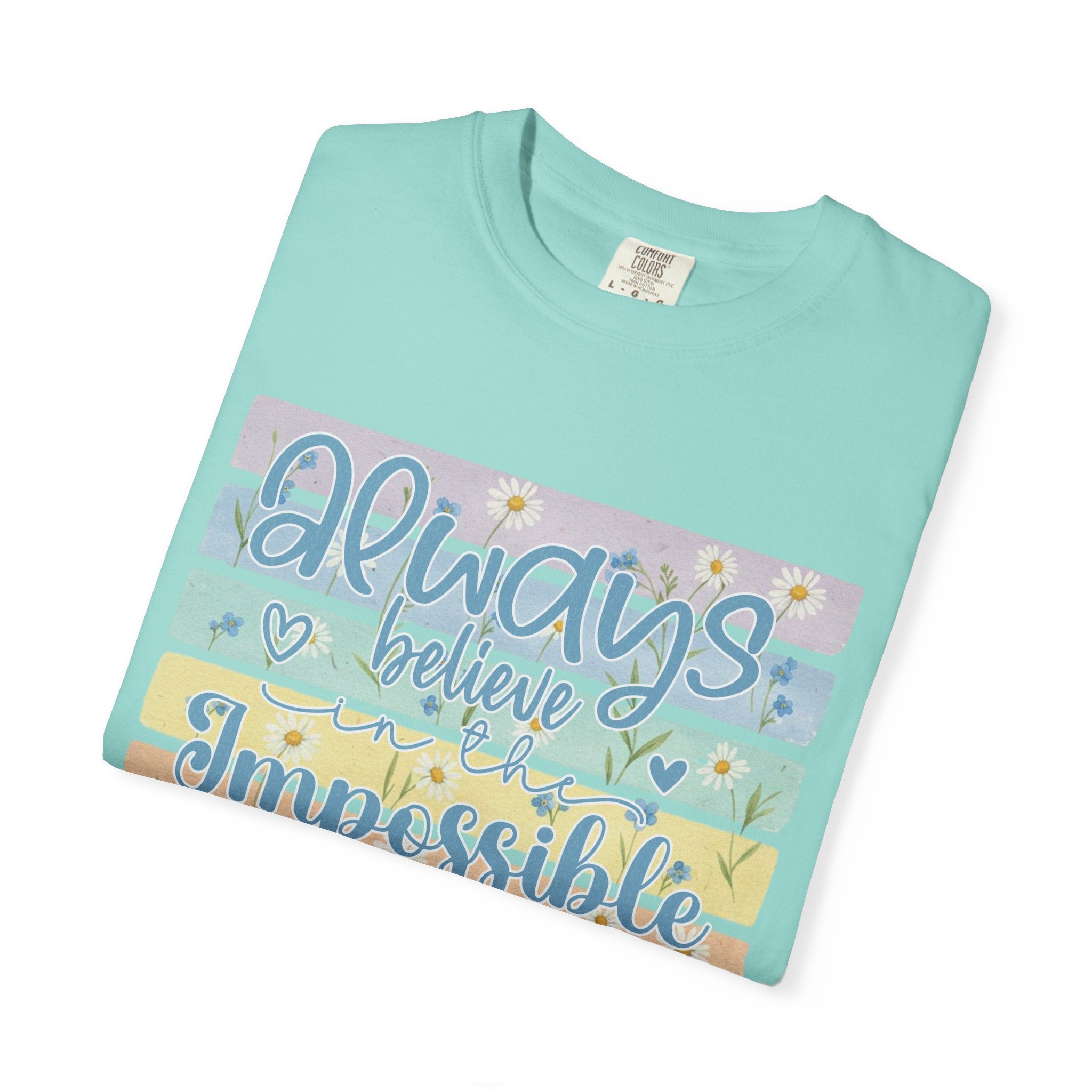 Textured T-Shirt — "Always Believe the Impossible" Pastel Inspirational Graphic Tee