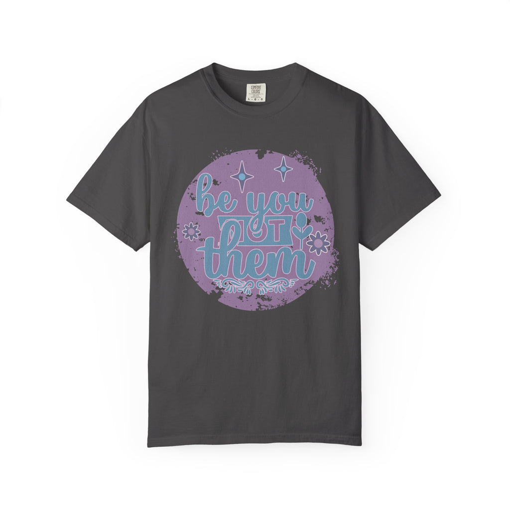 Be You, Not Them Textured T-Shirt — Retro Positive Graphic Tee