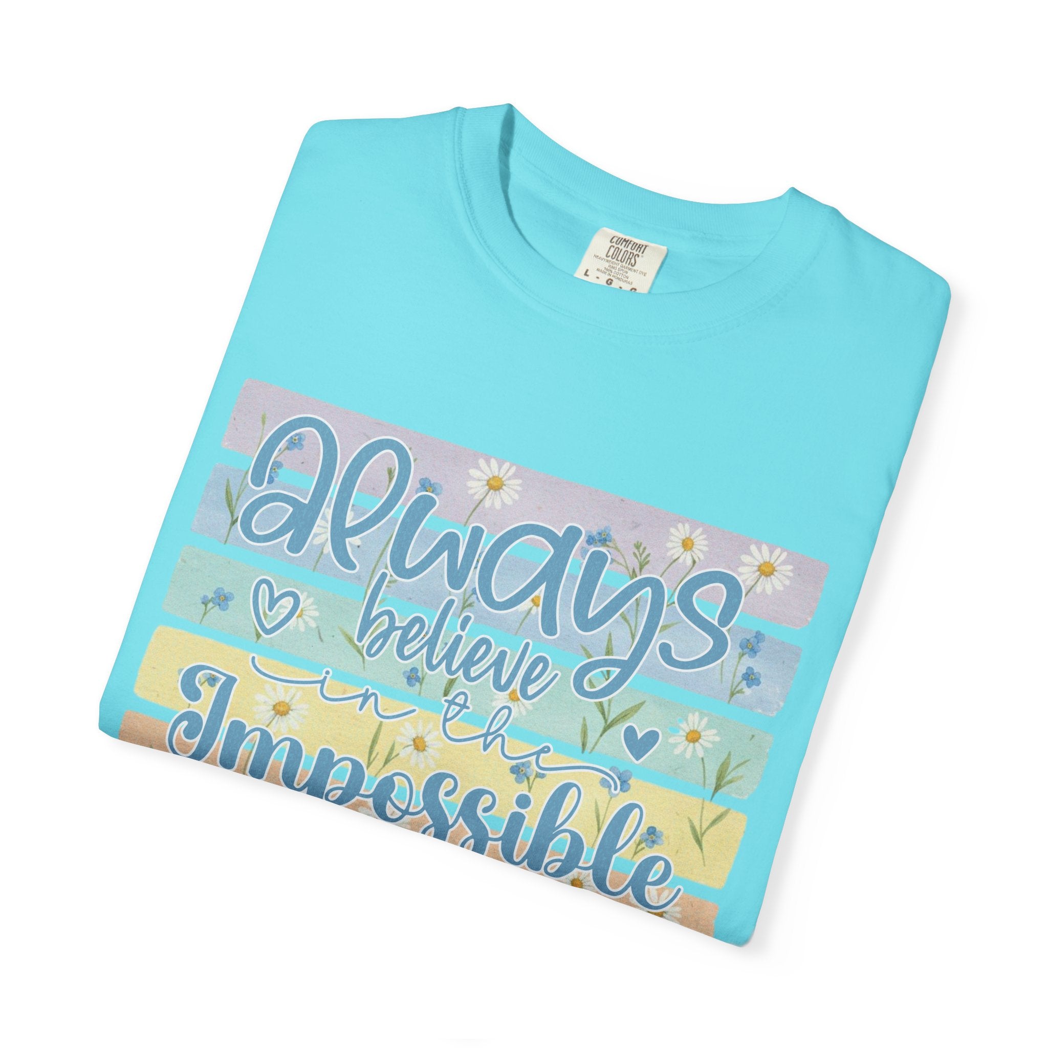 Textured T-Shirt — "Always Believe the Impossible" Pastel Inspirational Graphic Tee
