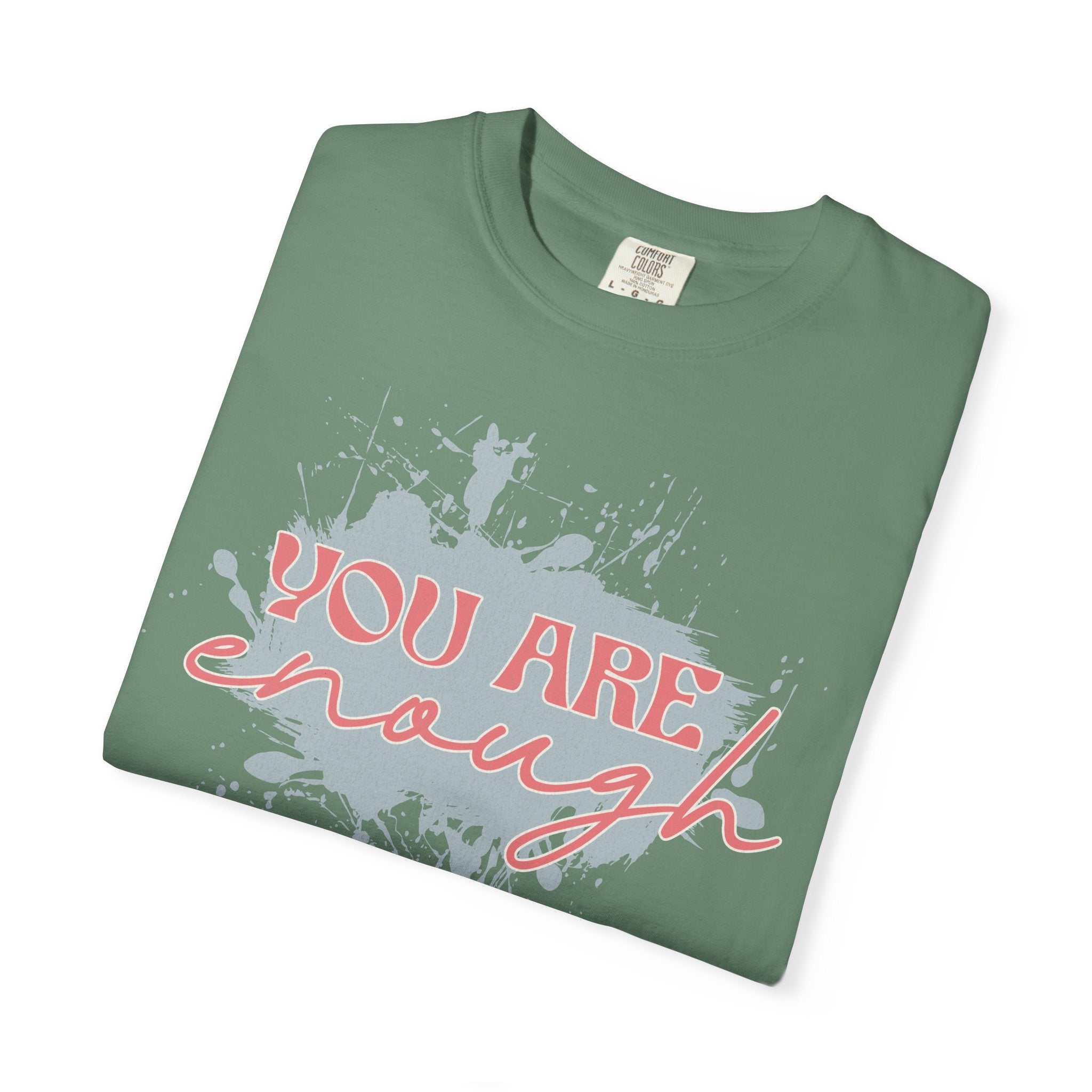 You Are Enough Textured Tee — Inspirational Positive Message Graphic T-Shirt