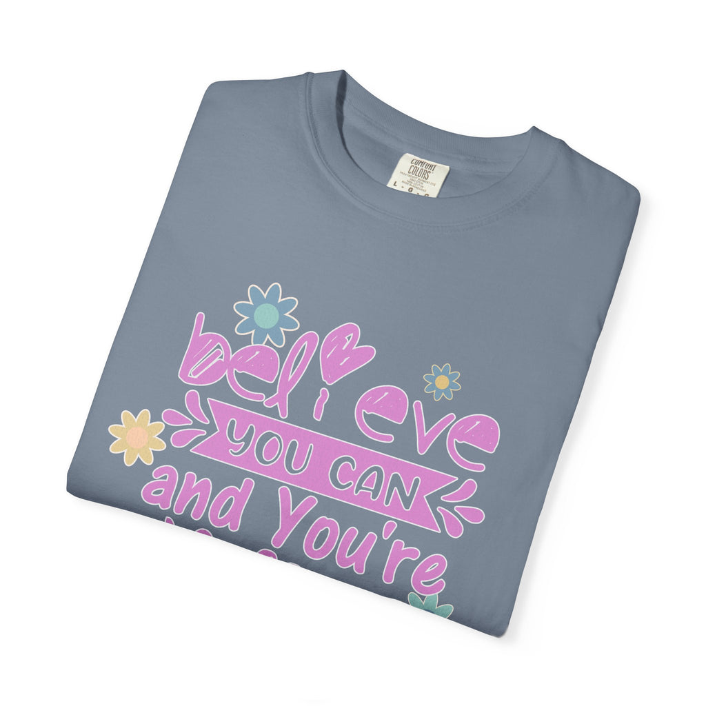 Textured Believe You Can T-Shirt — Inspirational Floral Motivational Tee