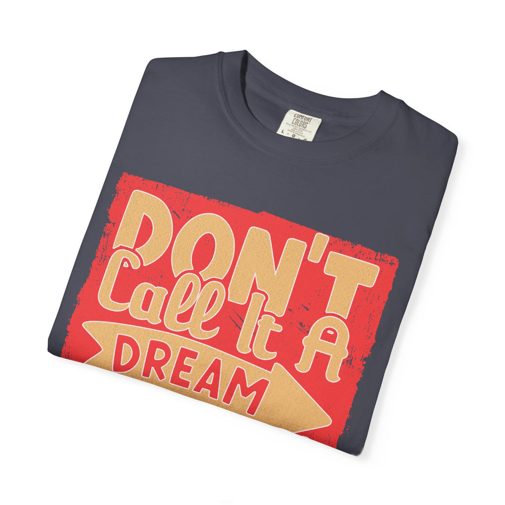 Textured Dream Plan Motivational Quote Tee Don’t Call It a Dream Call It a Plan T-Shirt