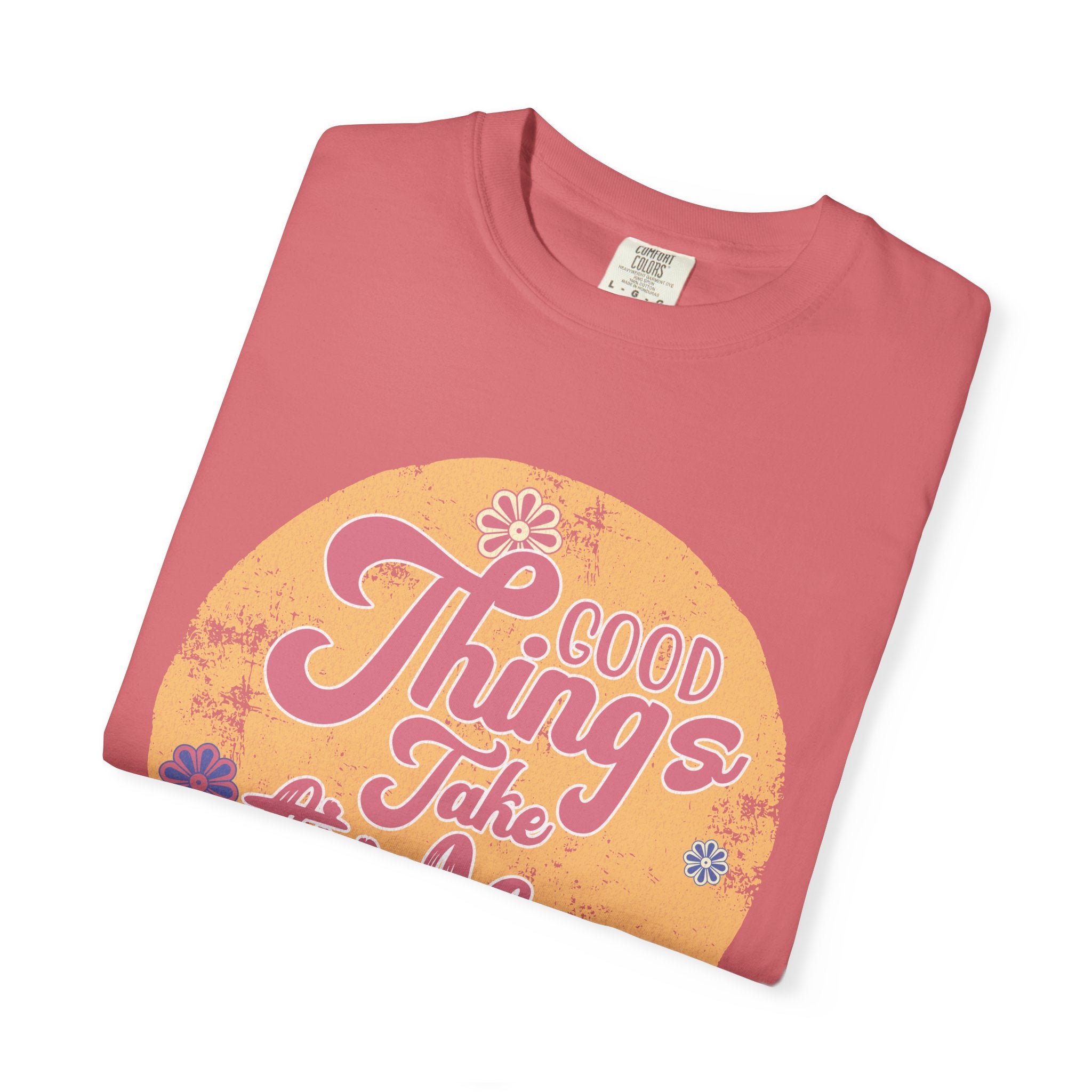 Good Things Take Time T-Shirt | Textured Retro Script Floral Graphic