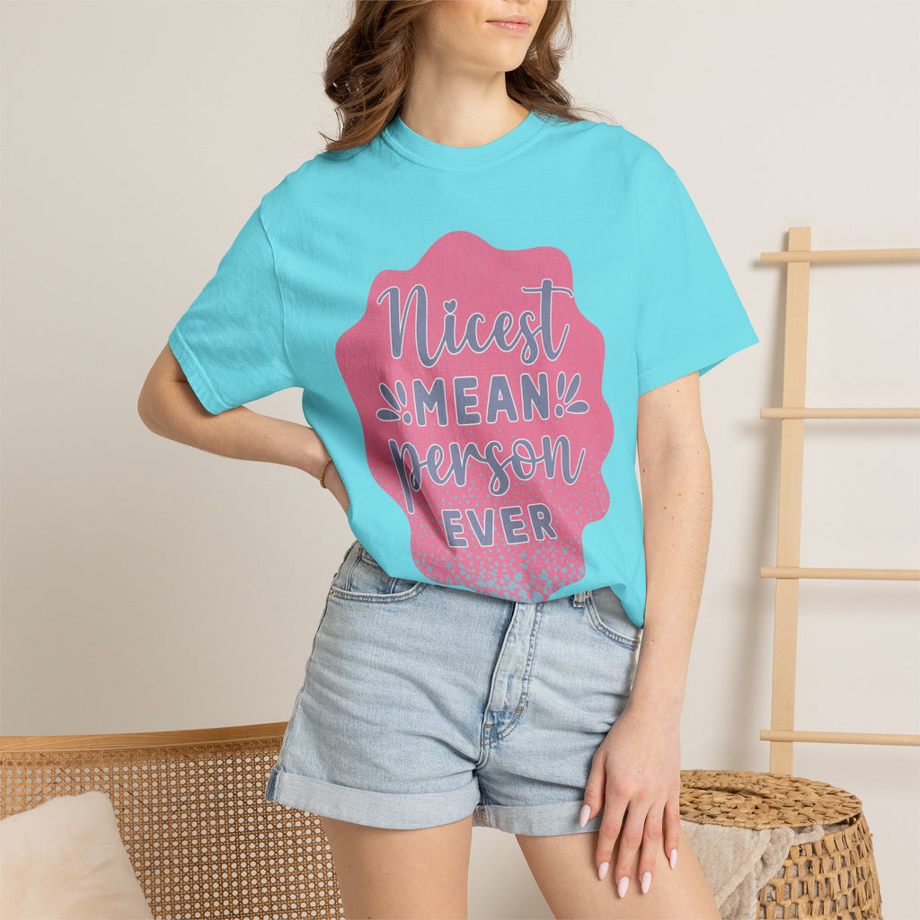 Nicest Mean Person Ever Textured T-Shirt — Funny Sarcastic Graphic Tee