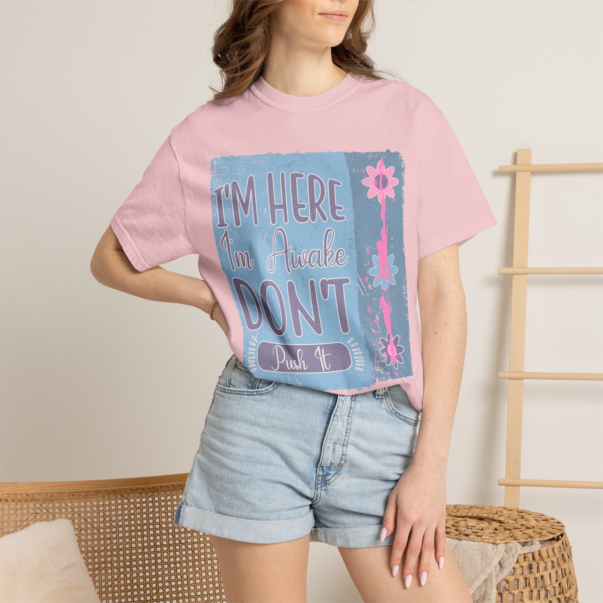 I’m Here, I’m Awake Don’t Push It Textured T-Shirt