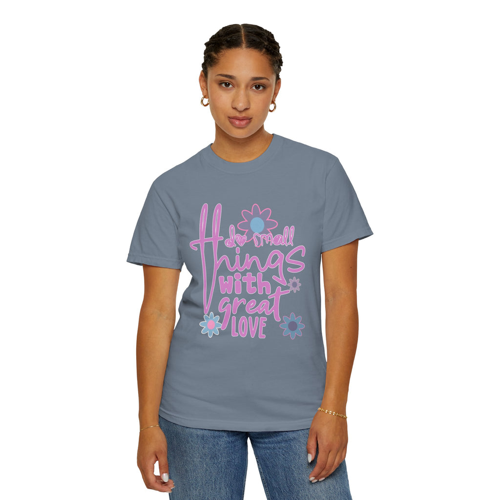 Textured T-Shirt — Do Small Things With Great Love Floral Script