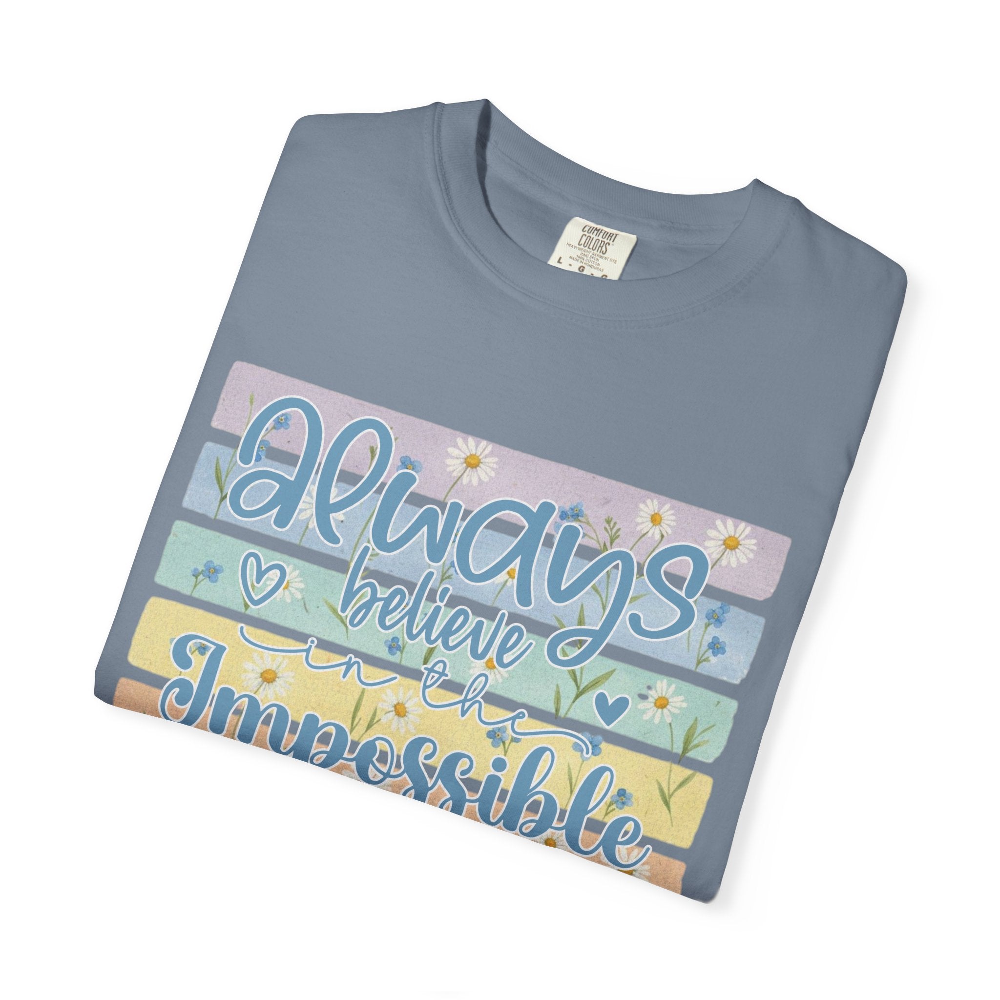Textured T-Shirt — "Always Believe the Impossible" Pastel Inspirational Graphic Tee