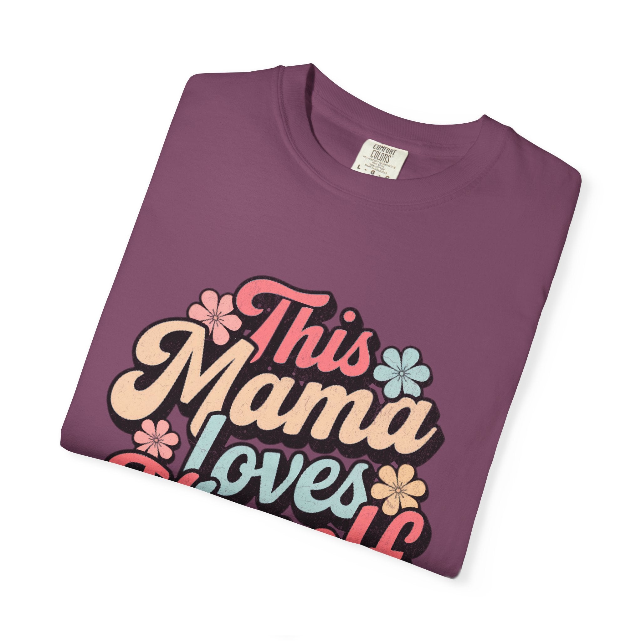 This Mama Loves Herself T-Shirt |Textured Retro Floral Typography
