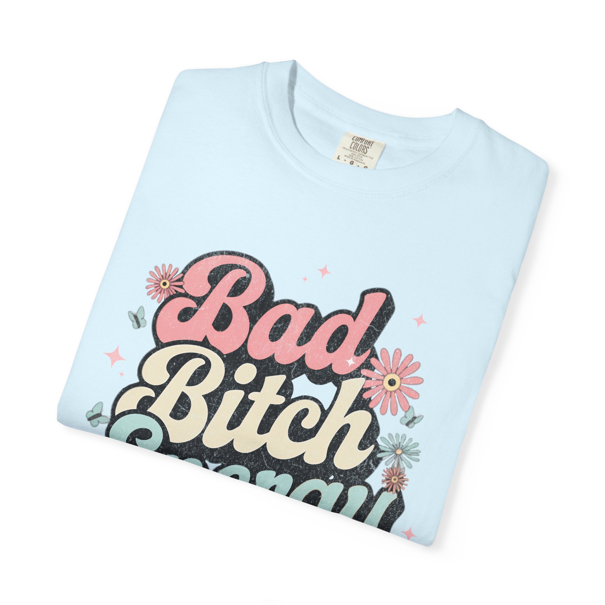 Bad Bitch Energy T-shirt |Textured Retro Script Floral Graphic