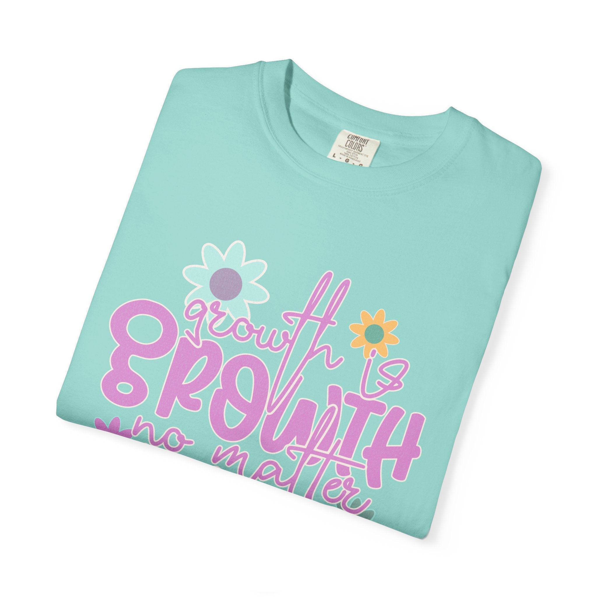 Textured Growth Is Growth T-Shirt — "Growth Is Growth No Matter How Small" Floral Tee