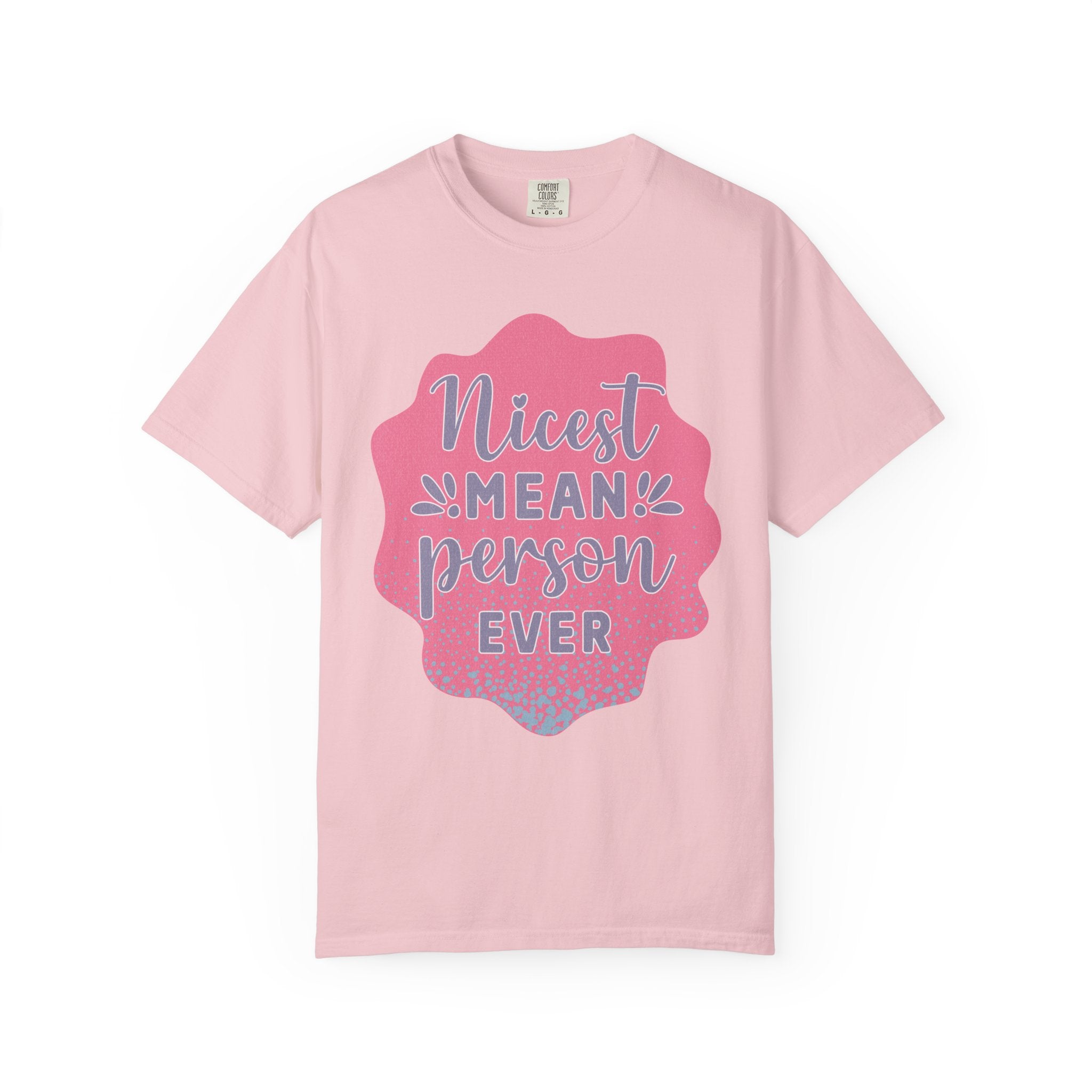 Nicest Mean Person Ever Textured T-Shirt — Funny Sarcastic Graphic Tee
